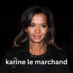 karine le marchand