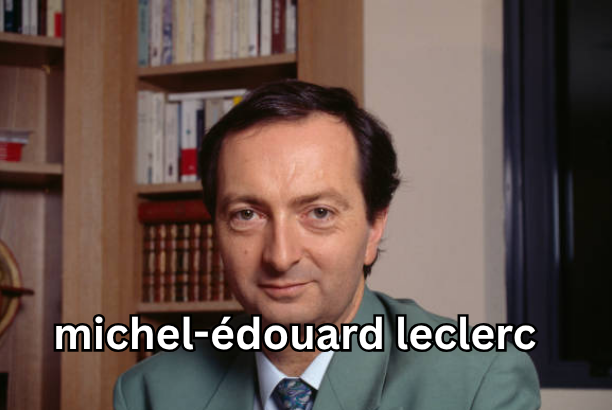 michel-édouard leclerc